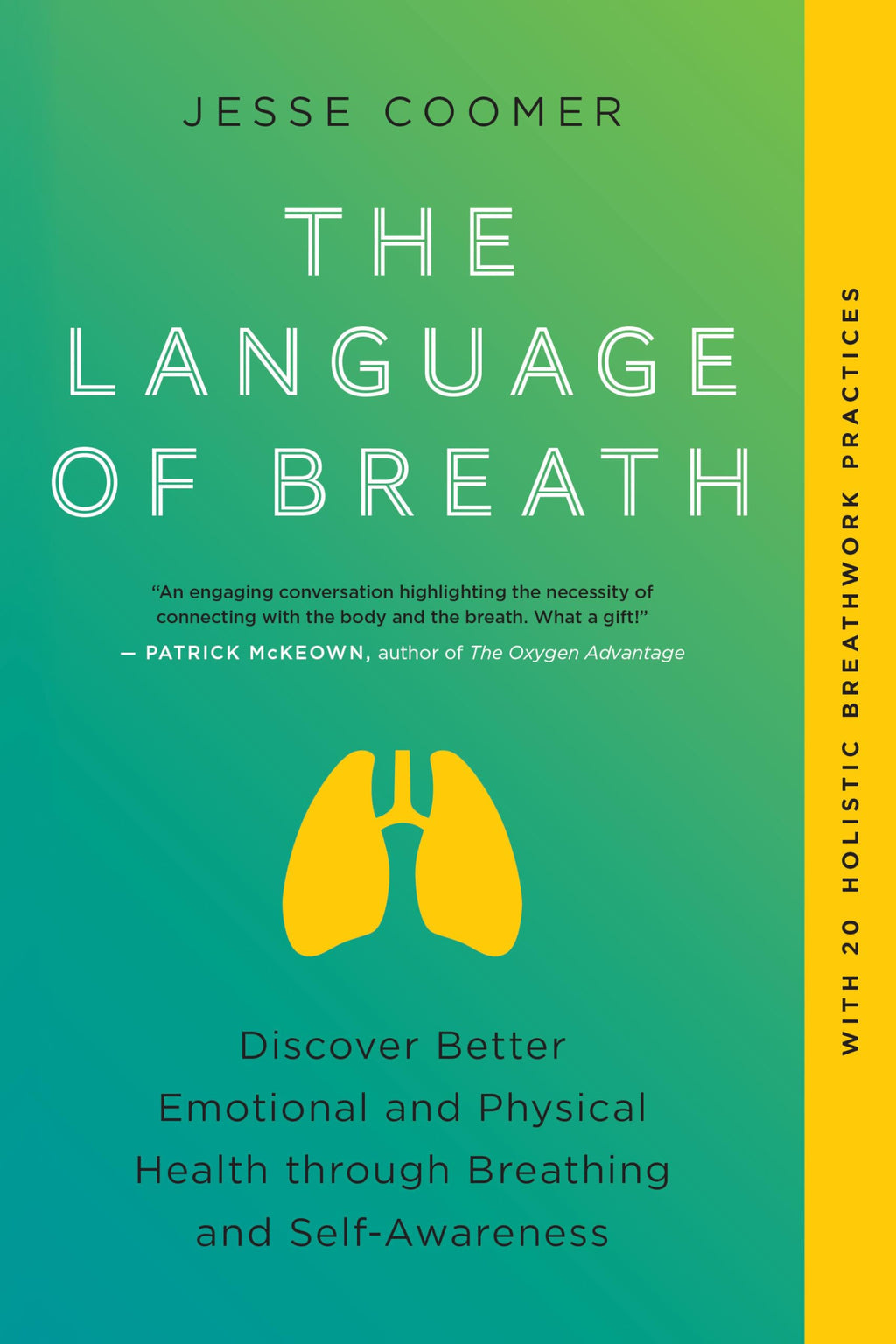 The Language of Breath: Discover Better Emotional and Physical Health through Breathing and Self-Awareness--With 20 holistic breathwork practices