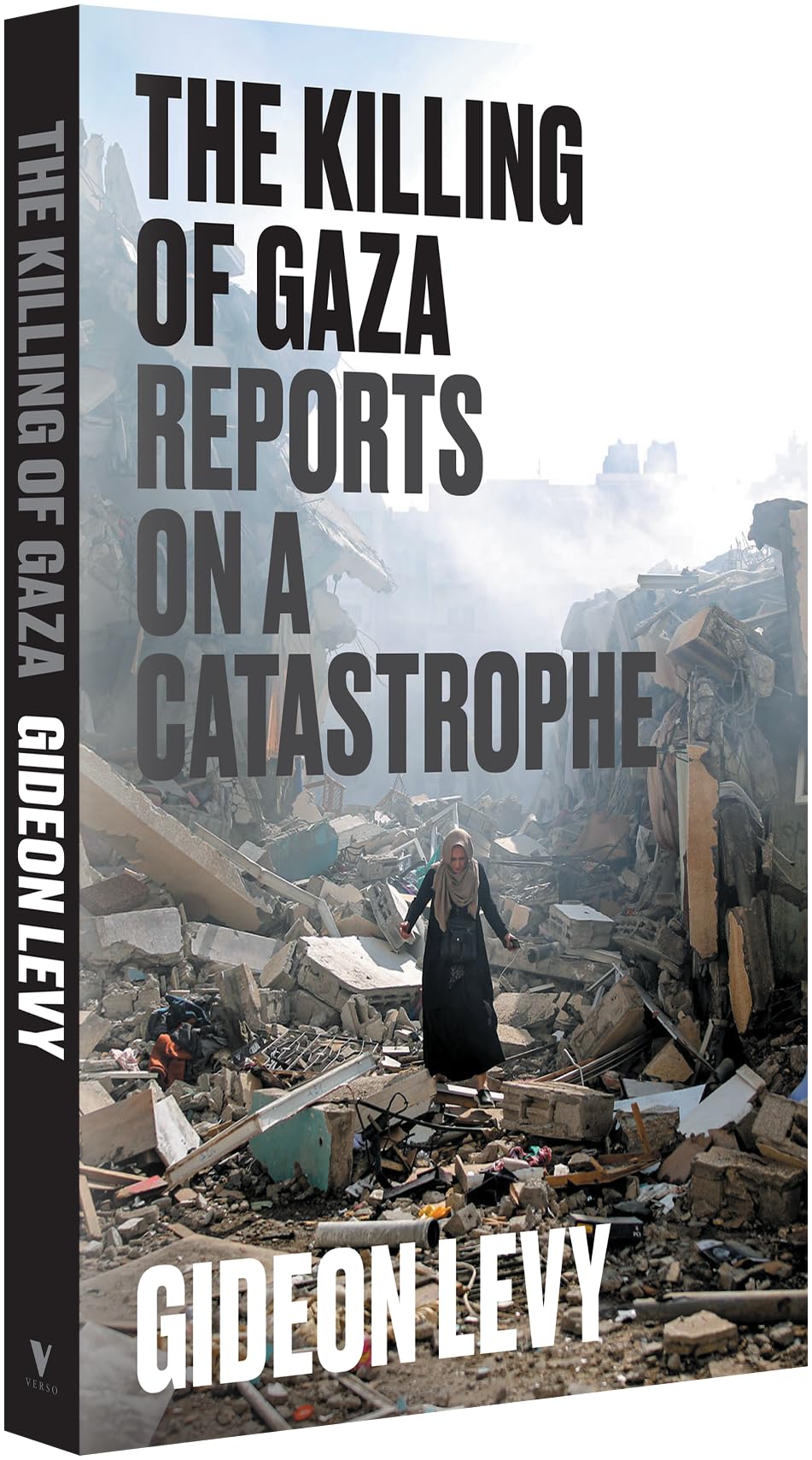 The Killing of Gaza: Reports on a Catastrophe