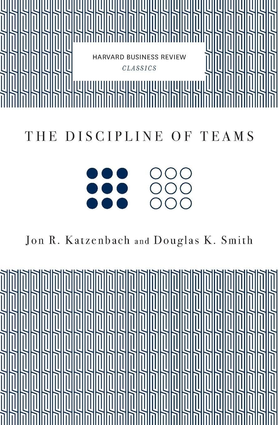The Discipline of Teams (Harvard Business Review Classics)