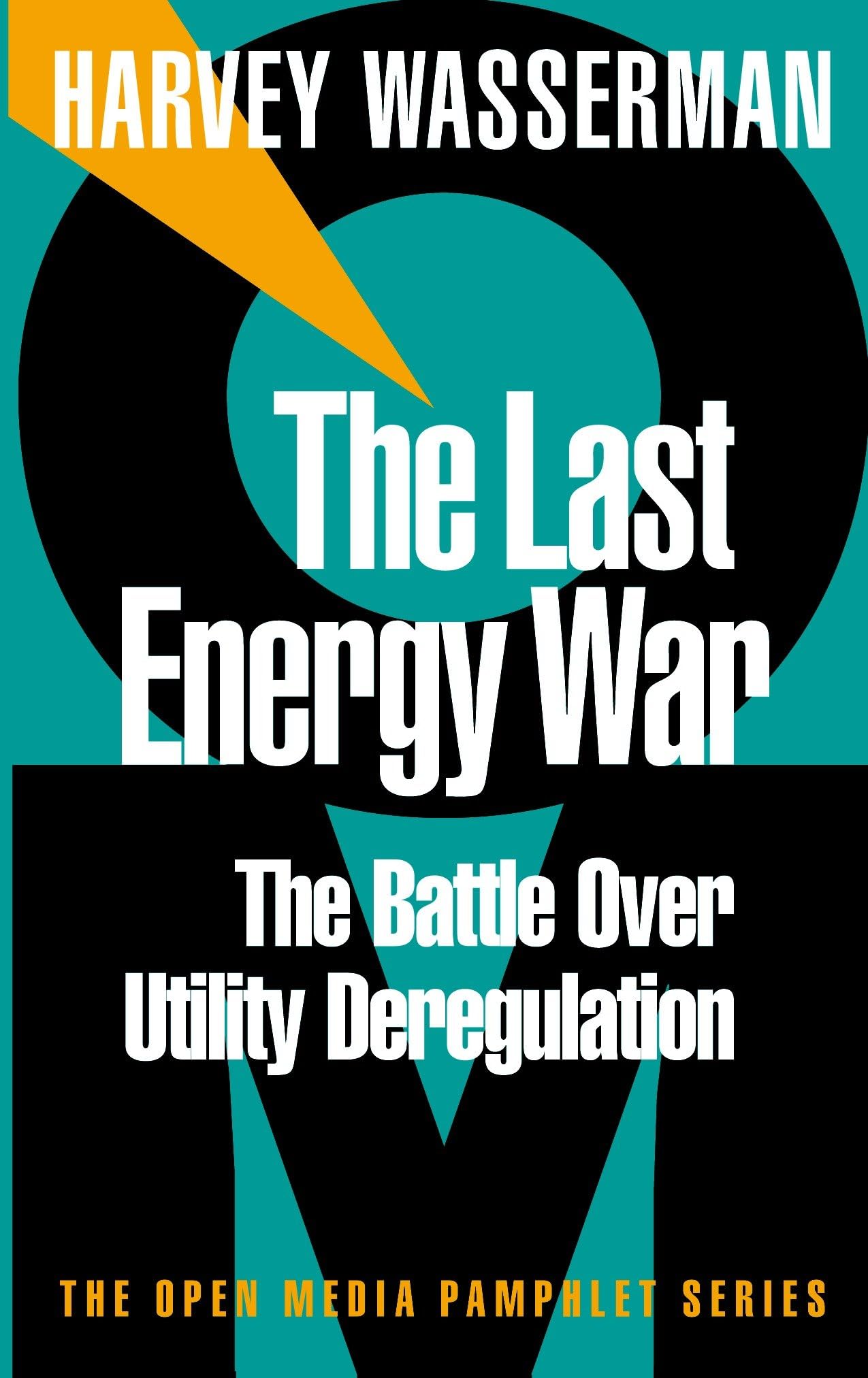 The Last Energy War: The Battle over Utility Deregulation
