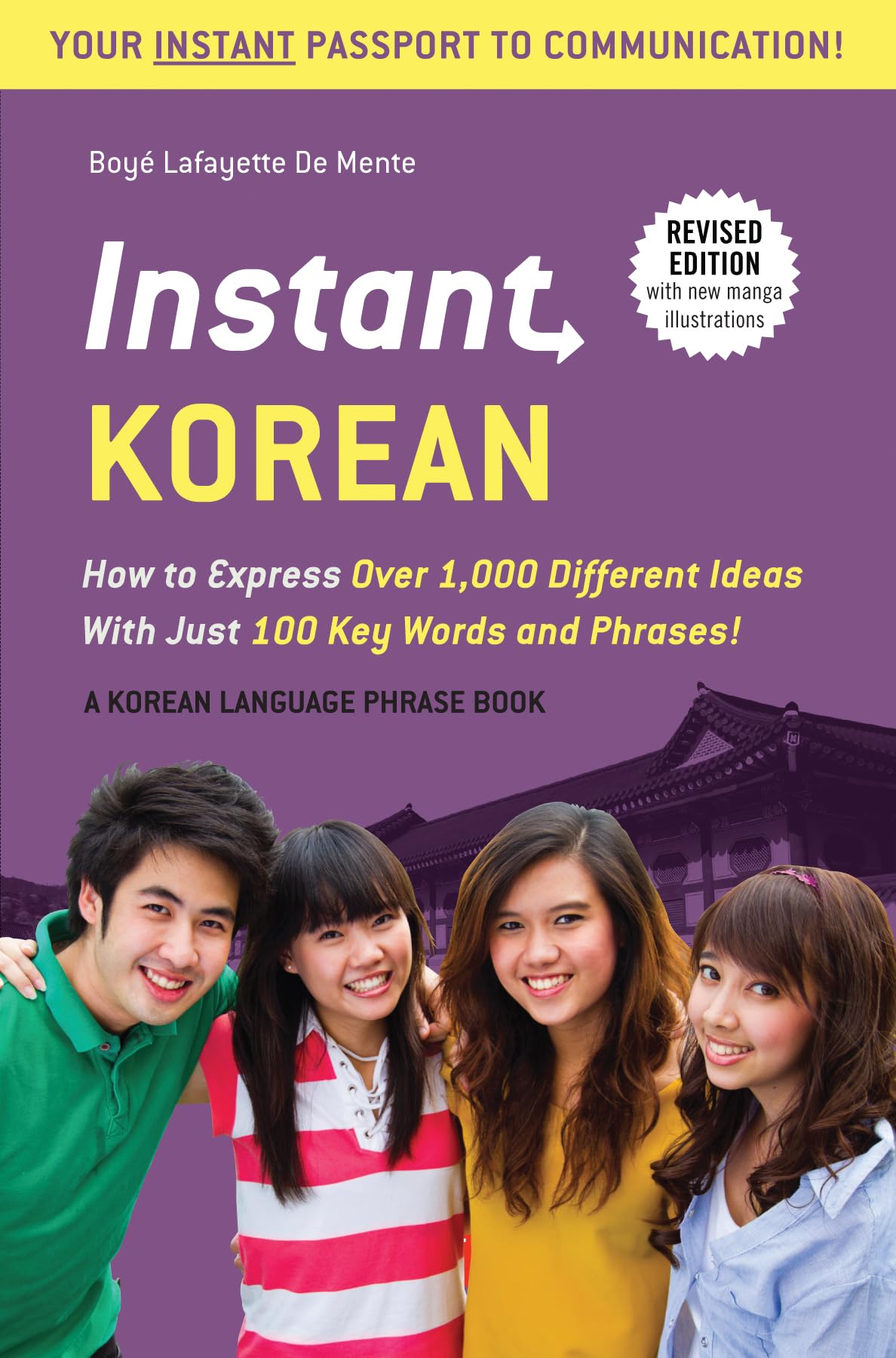Instant Korean: How to Express Over 1,000 Different Ideas with Just 100 Key Words and Phrases! (A Korean Language Phrasebook & Dictionary) (Instant Phrasebook Series)