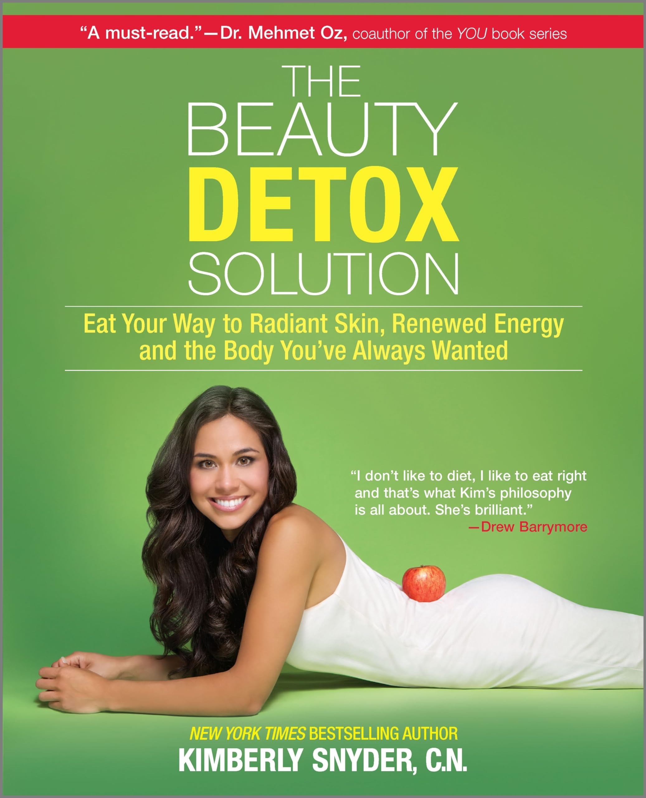 The Beauty Detox Solution: Eat Your Way to Radiant Skin, Renewed Energy and the Body You've Always Wanted – A Celebrity Beauty Expert Diet and Fitness Manual