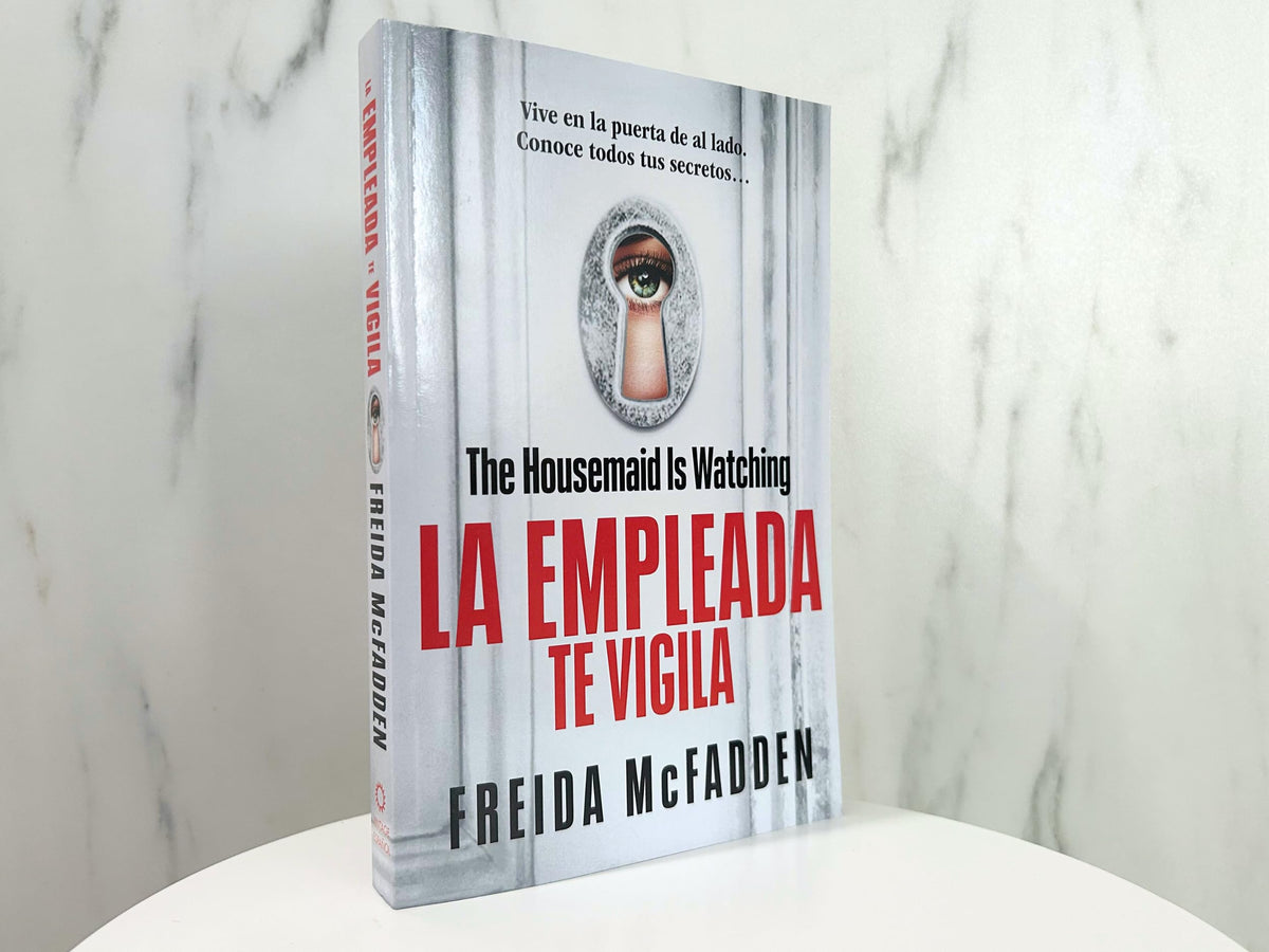 The Housemaid Is Watching (La empleada te vigila) Spanish Edition (LA EMPLEADA / THE HOUSEMAID)