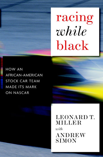 Racing While Black: How an African-American Stock Car Team Made Its Mark on NASCAR