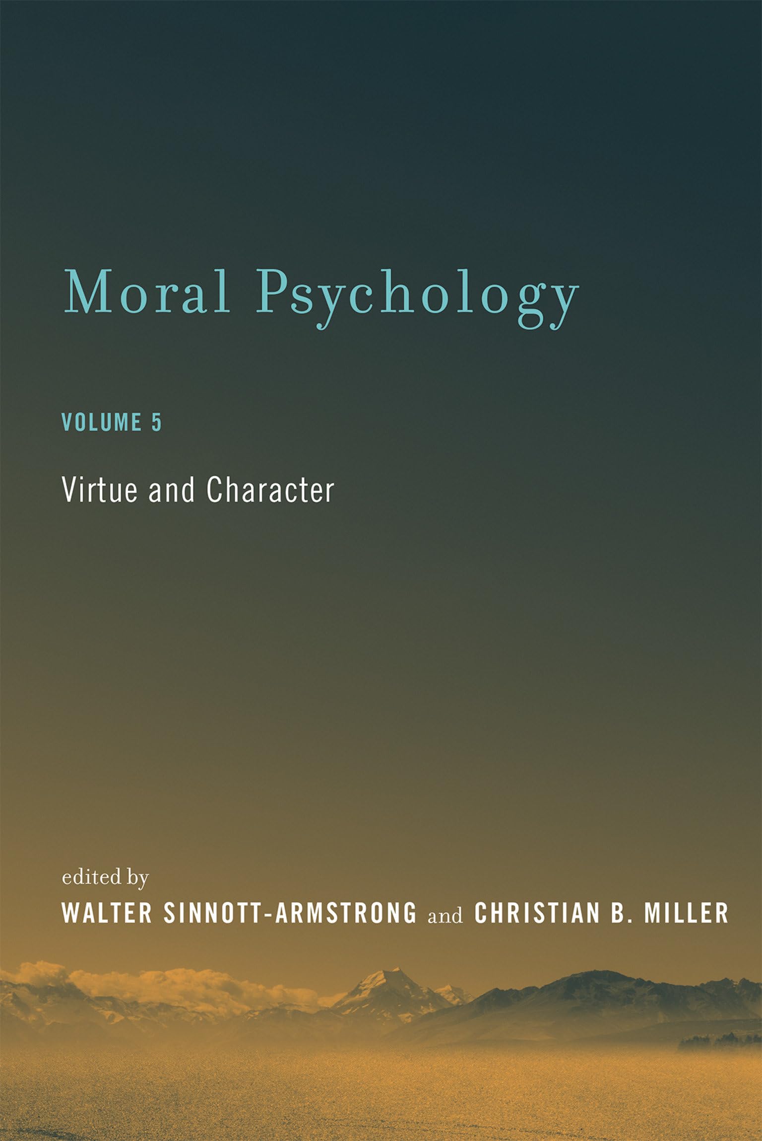 Moral Psychology, Volume 5: Virtue and Character (Bradford Book)