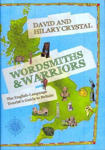 Wordsmiths and Warriors: The English-Language Tourist's Guide to Britain
