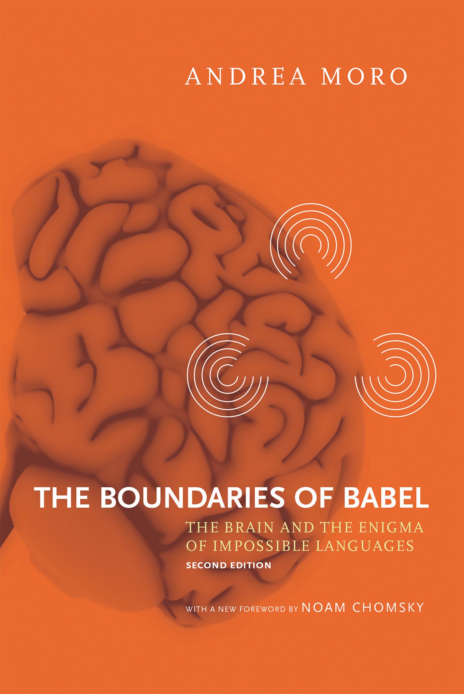 The Boundaries of Babel, second edition: The Brain and the Enigma of Impossible Languages (Current Studies in Linguistics)