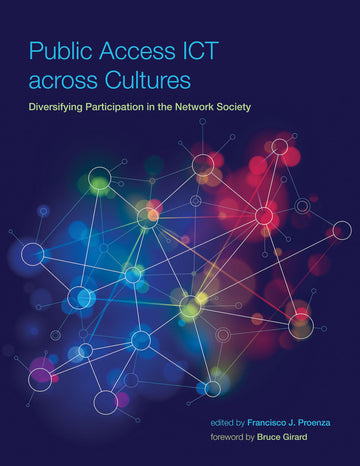 Public Access Ict Across Cultures: Diversifying Participation in the Network Society (International Development Research Centre)