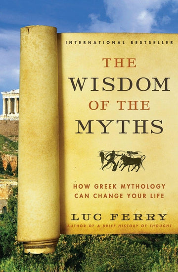 The Wisdom of the Myths: How Greek Mythology Can Change Your Life (Learning to Live)