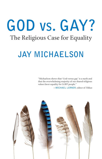 God vs. Gay?: The Religious Case for Equality (Queer Ideas/Queer Action)