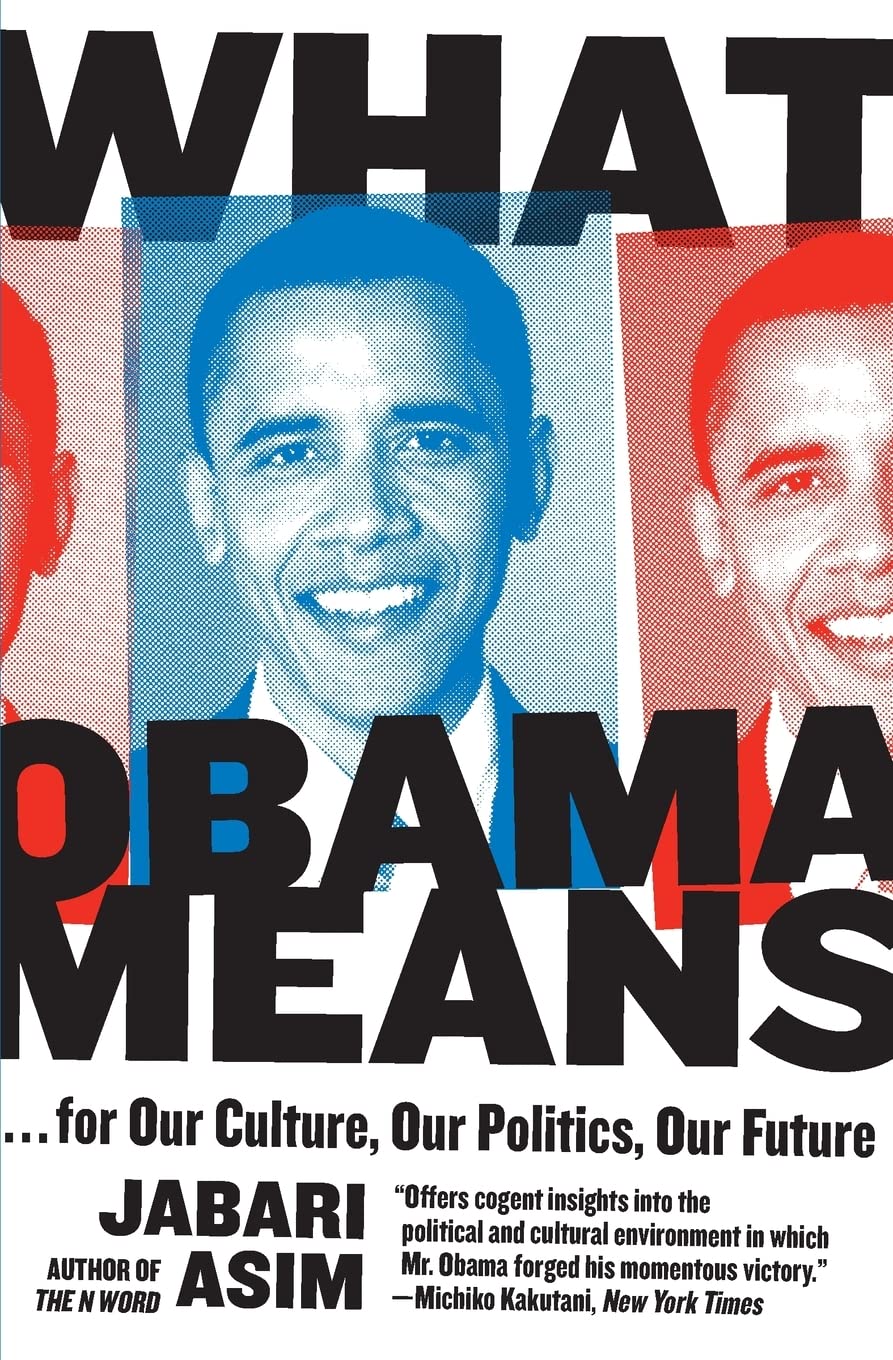 What Obama Means: ...for Our Culture, Our Politics, Our Future