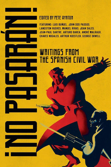 No Pasarán!: Writings from the Spanish Civil War