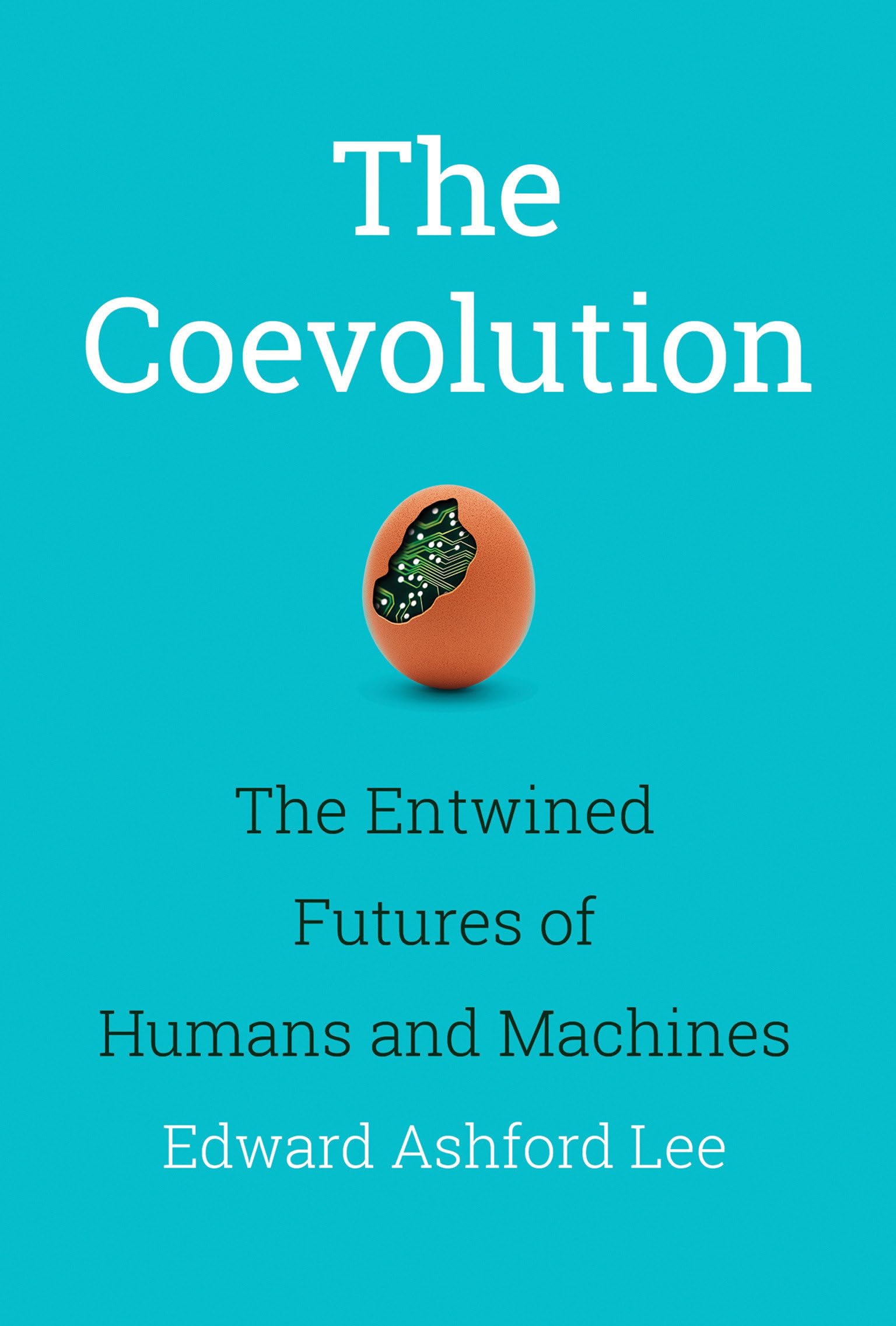 The Coevolution: The Entwined Futures of Humans and Machines (Mit Press)