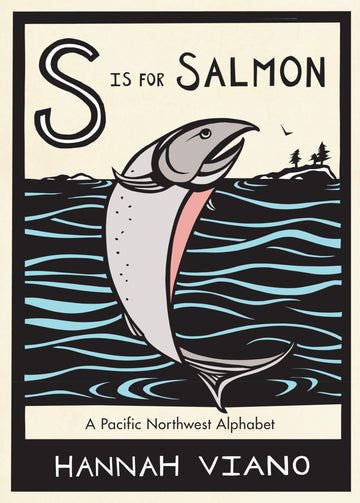 S Is for Salmon: A Pacific Northwest Alphabet