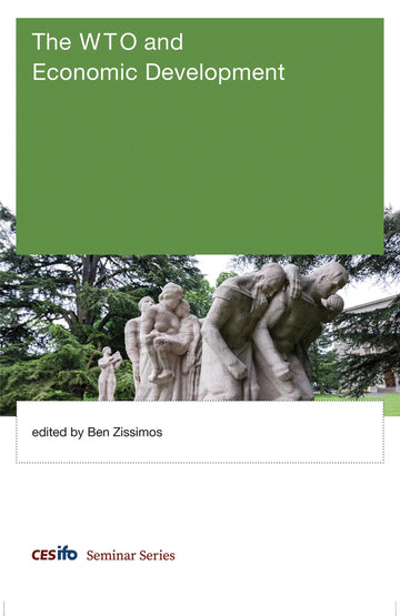 The WTO and Economic Development (CESifo Seminar Series)