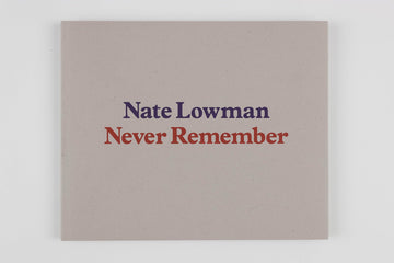 Nate Lowman: Never Remember