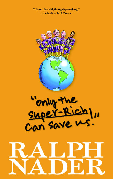 "Only the Super-Rich Can Save Us!"