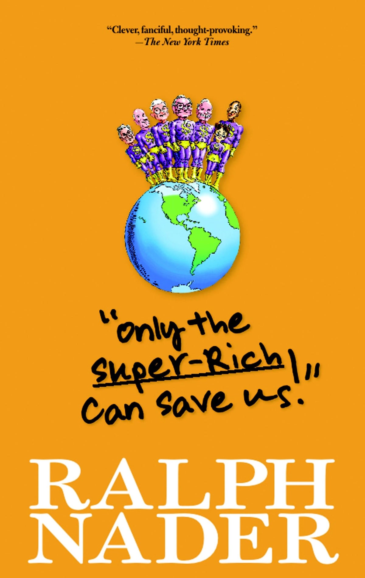 "Only the Super-Rich Can Save Us!"