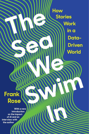 The Sea We Swim In: How Stories Work in a Data-Driven World