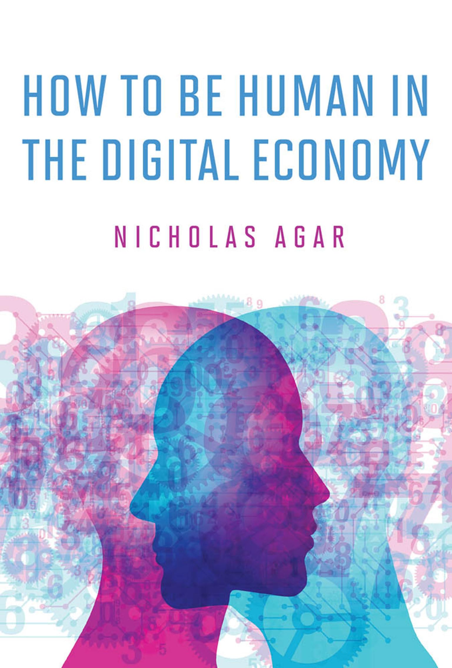 How to Be Human in the Digital Economy (Mit Press)