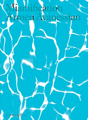 Miamification (Sternberg Press)