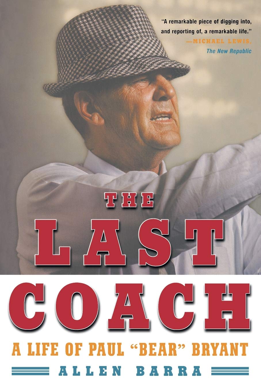 The Last Coach: A Life of Paul "Bear" Bryant