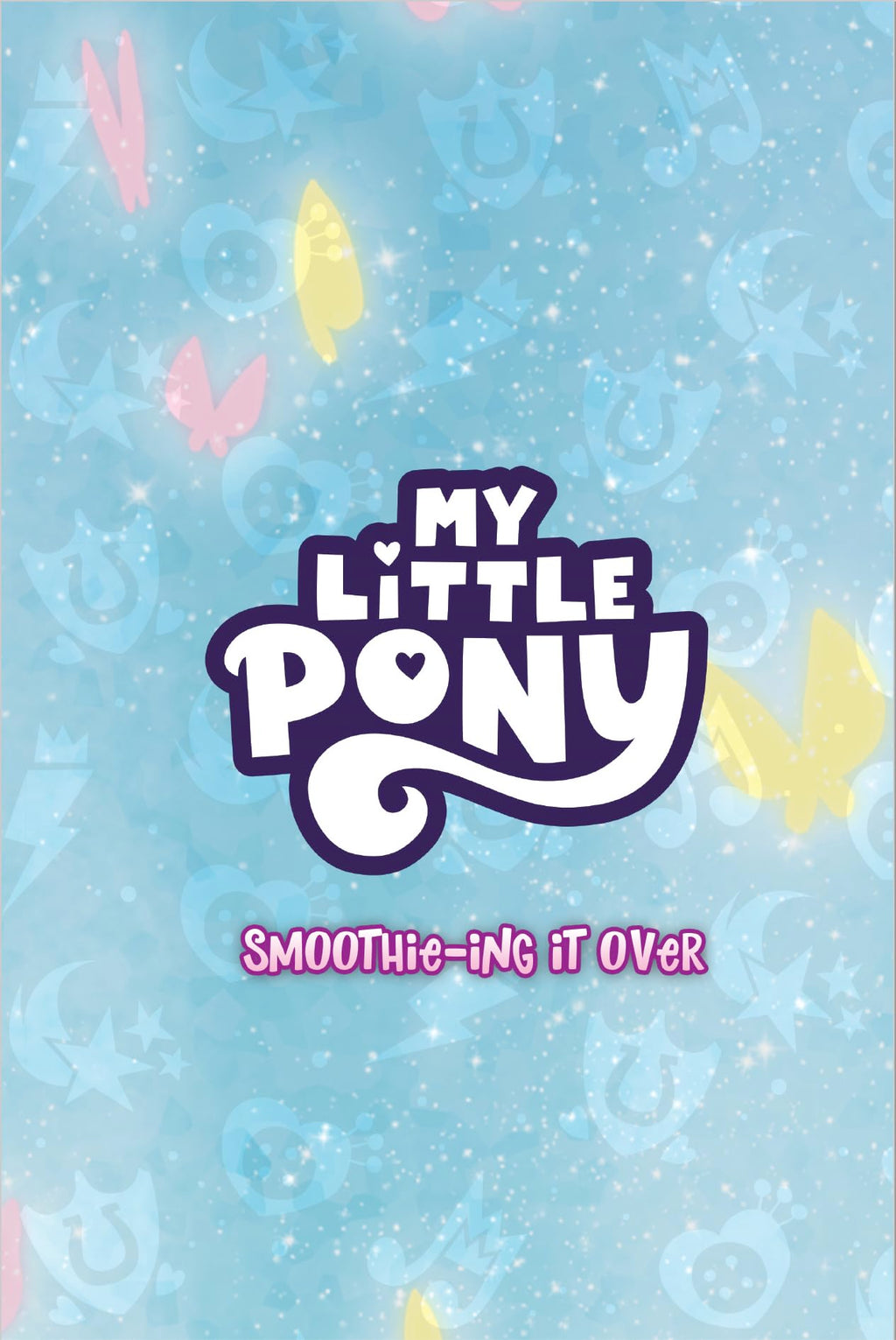 My Little Pony, Vol. 2: Smoothie-ing It Over