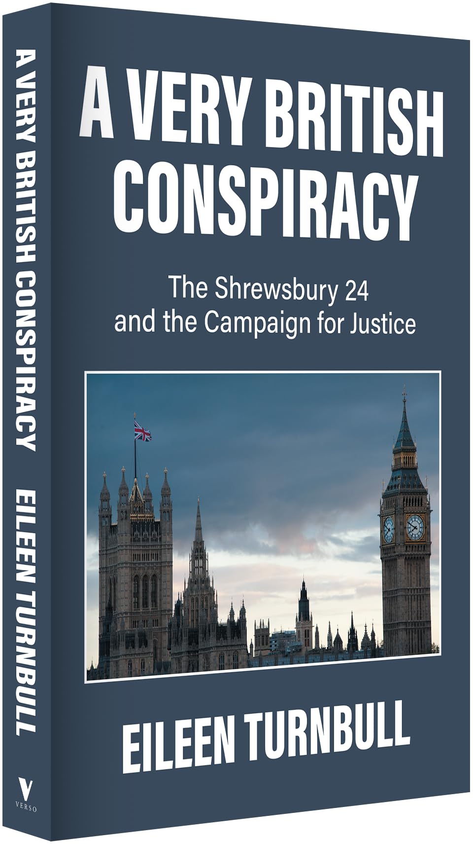 A Very British Conspiracy: The Shrewsbury 24 and the Campaign for Justice