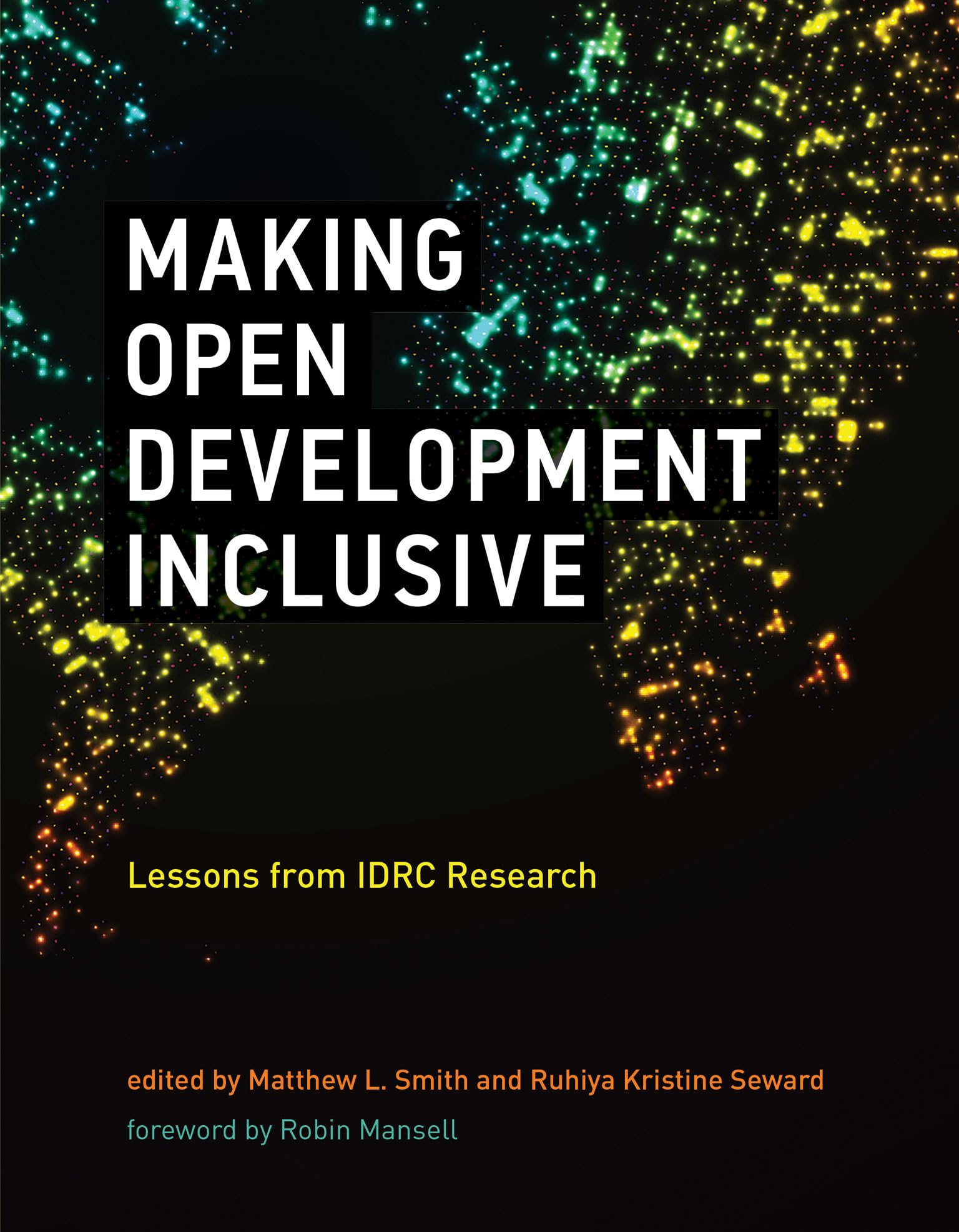 Making Open Development Inclusive: Lessons from IDRC Research (International Development Research Centre)