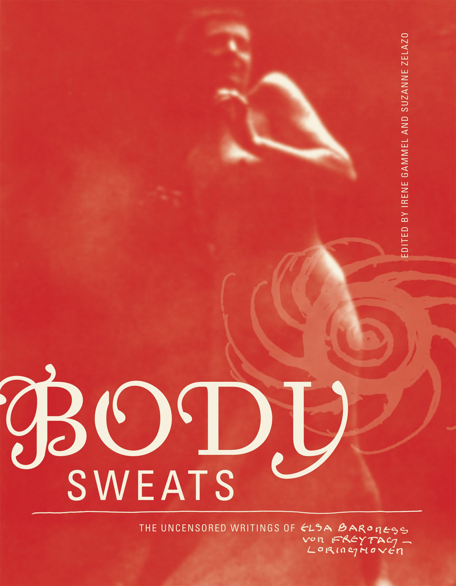 Body Sweats: The Uncensored Writings of Elsa von Freytag-Loringhoven (Mit Press)