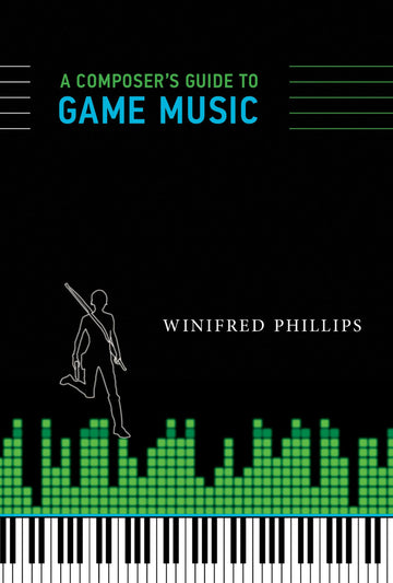 A Composer's Guide to Game Music (Mit Press)