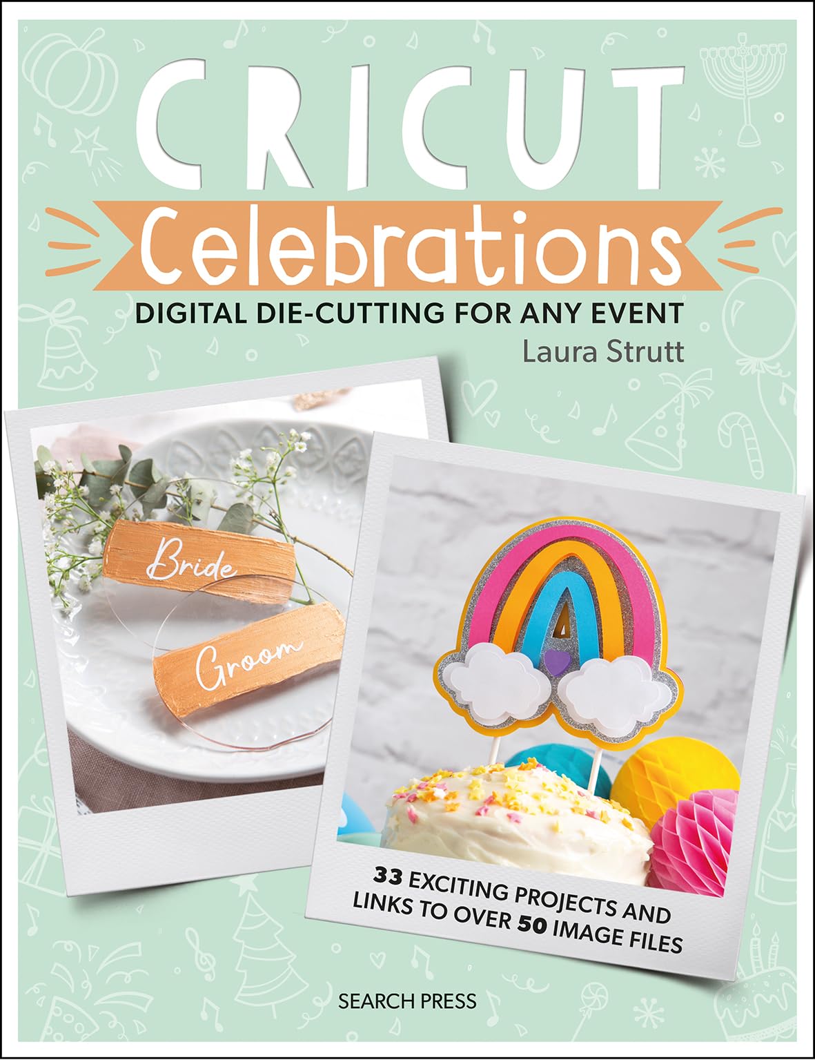 Cricut Celebrations - Digital Die-cutting for Any Event (Cut & Craft)