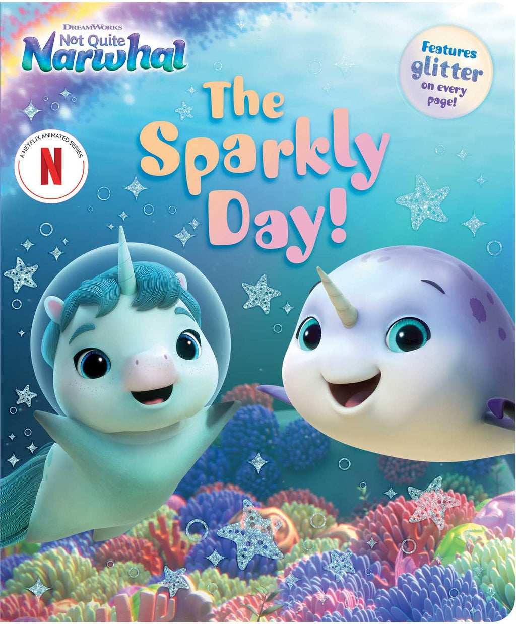 The Sparkly Day! (DreamWorks Not Quite Narwhal)
