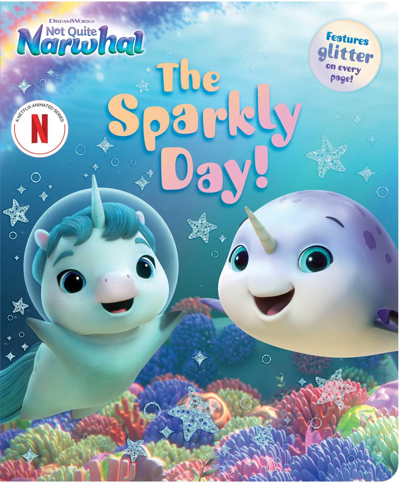 The Sparkly Day! (DreamWorks Not Quite Narwhal)