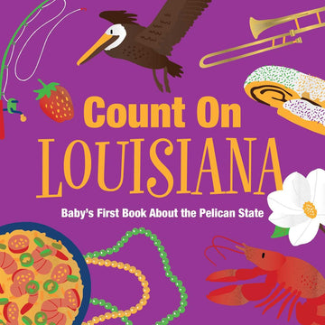 Count On Louisiana: Baby's First Book About the Pelican State