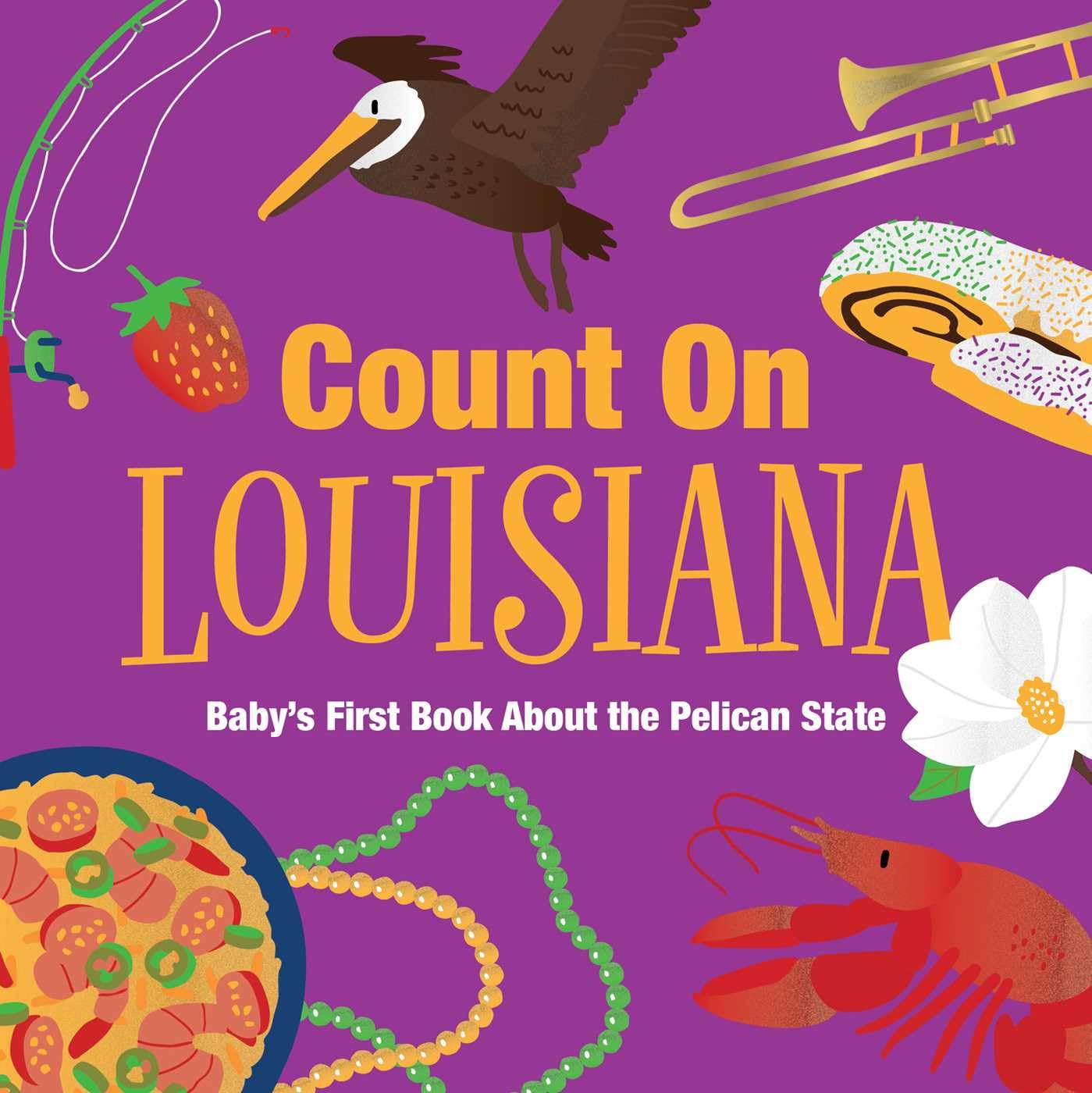 Count On Louisiana: Baby's First Book About the Pelican State