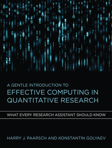 A Gentle Introduction to Effective Computing in Quantitative Research: What Every Research Assistant Should Know (Mit Press)