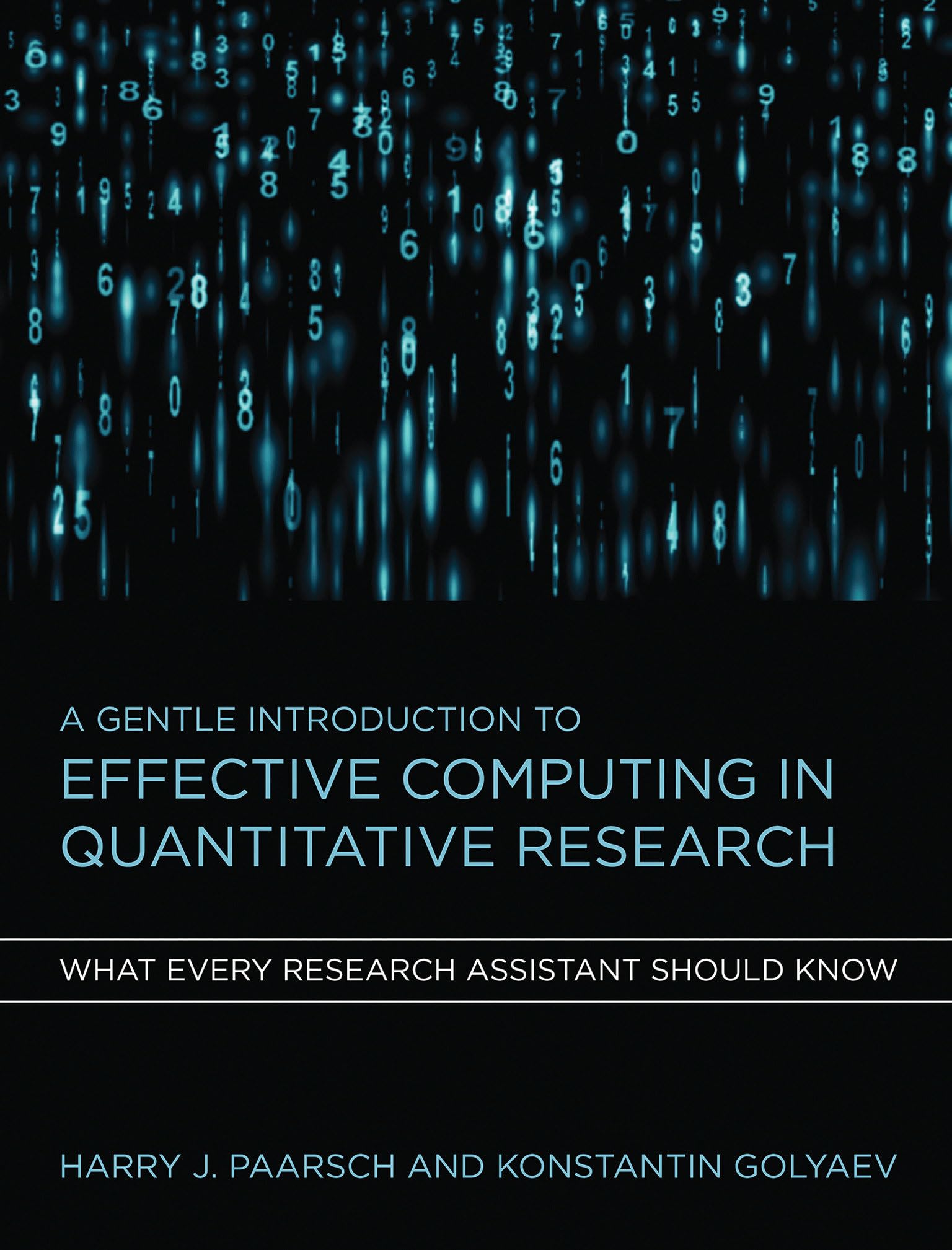 A Gentle Introduction to Effective Computing in Quantitative Research: What Every Research Assistant Should Know (Mit Press)