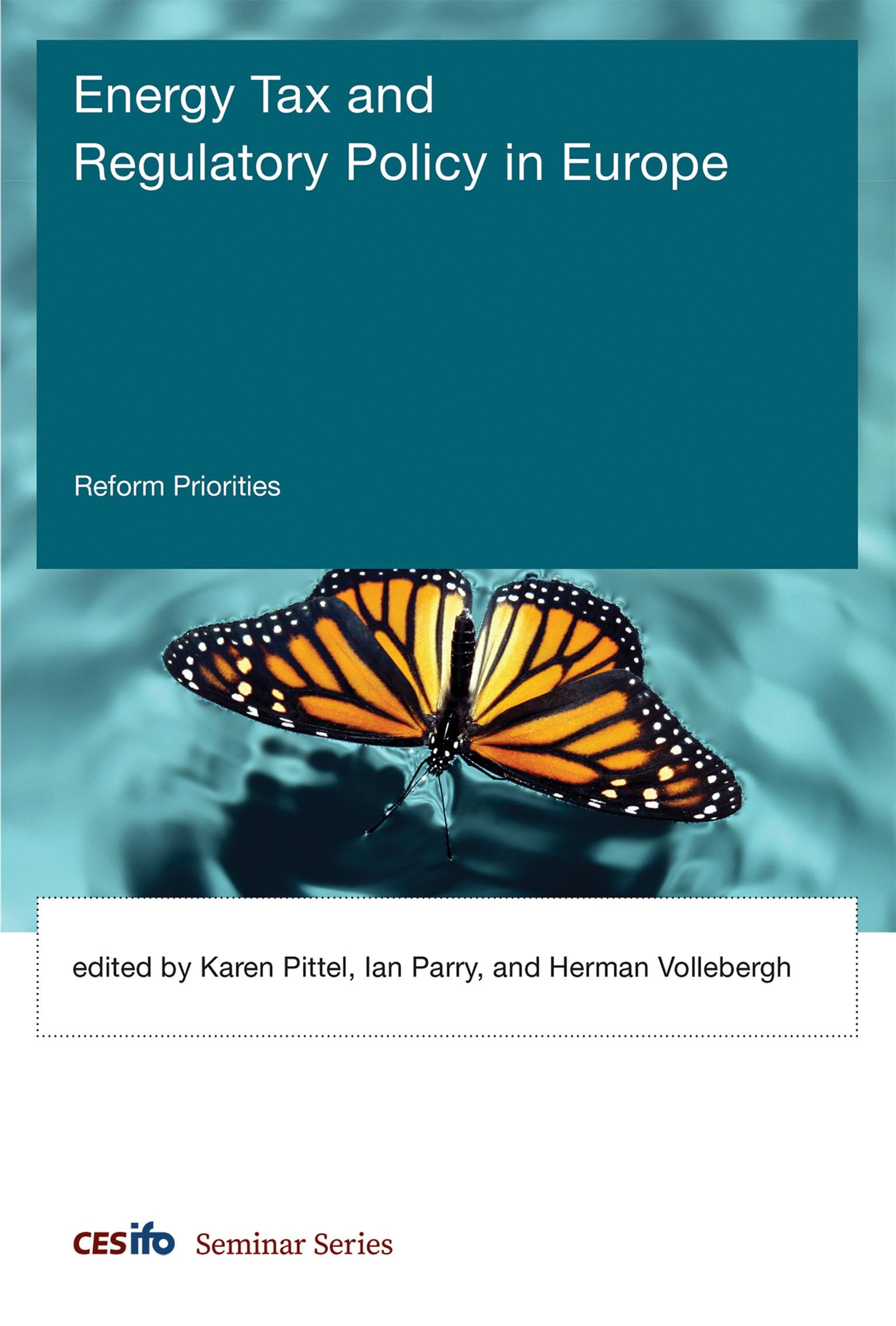 Energy Tax and Regulatory Policy in Europe: Reform Priorities (CESifo Seminar Series)