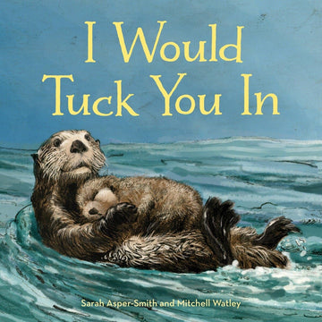 I Would Tuck You In (Animal Families)