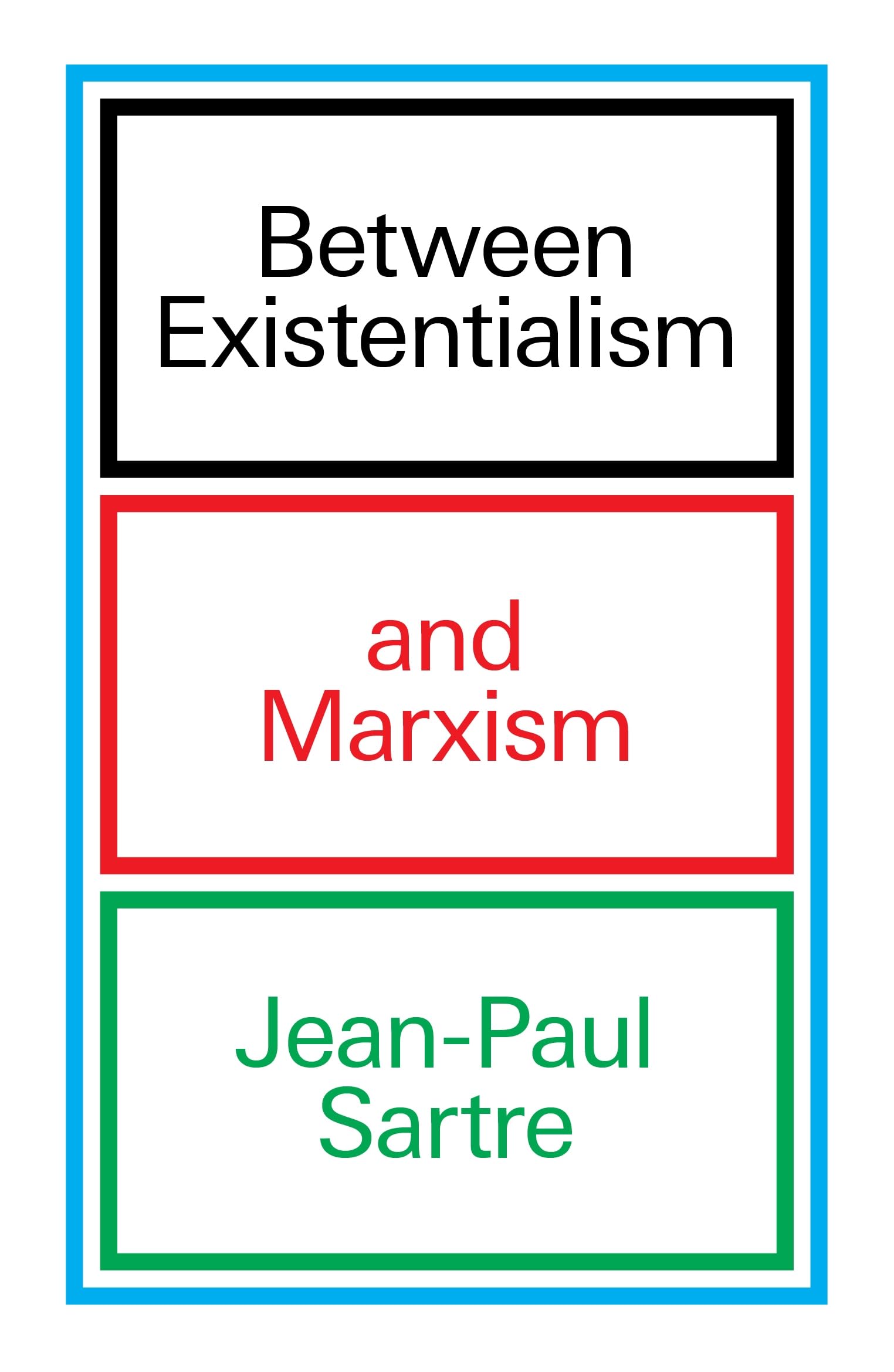 Between Existentialism and Marxism