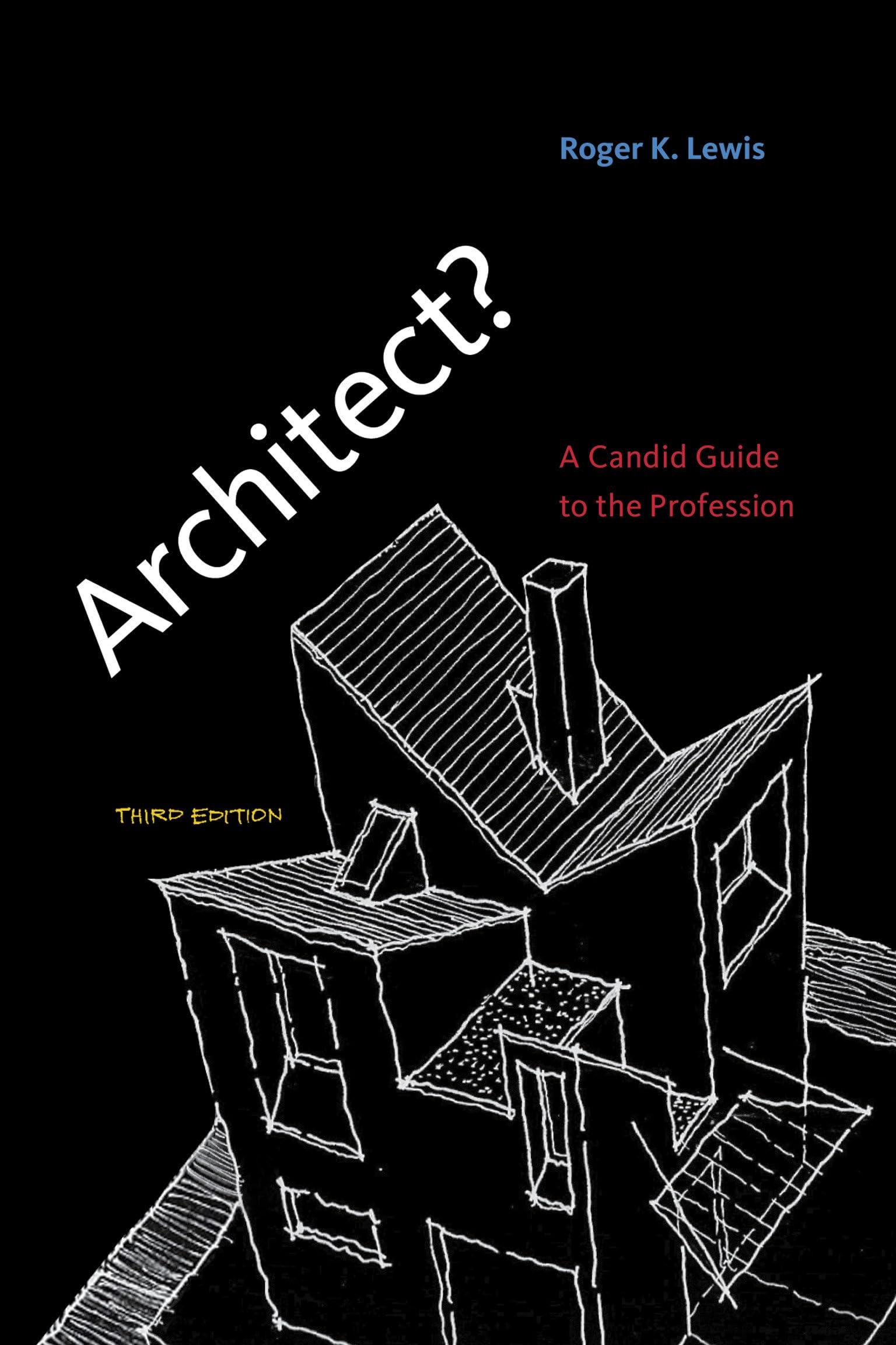 Architect?, third edition: A Candid Guide to the Profession (Mit Press)