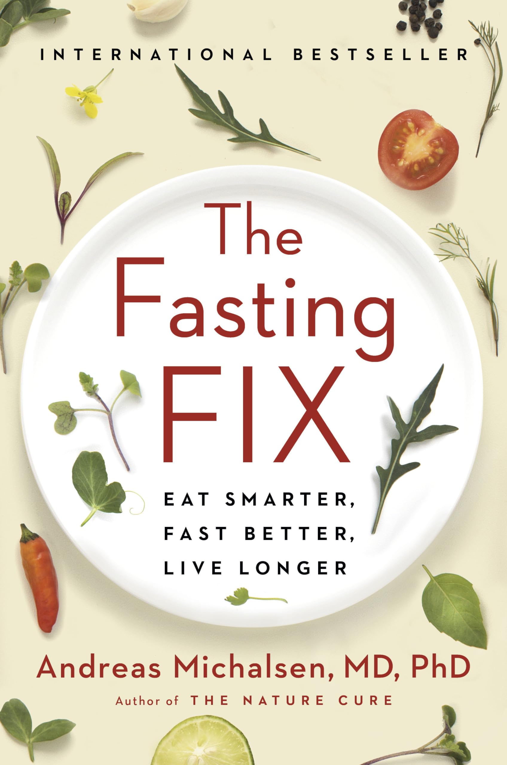 The Fasting Fix: Eat Smarter, Fast Better, Live Longer