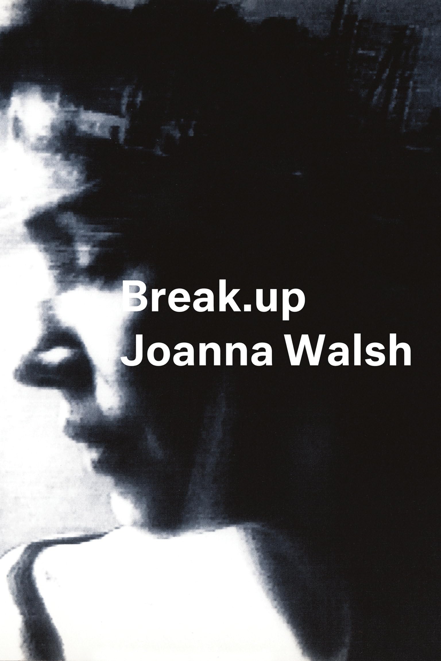 Break.up: A Novel in Essays (Semiotext(e) / Native Agents)