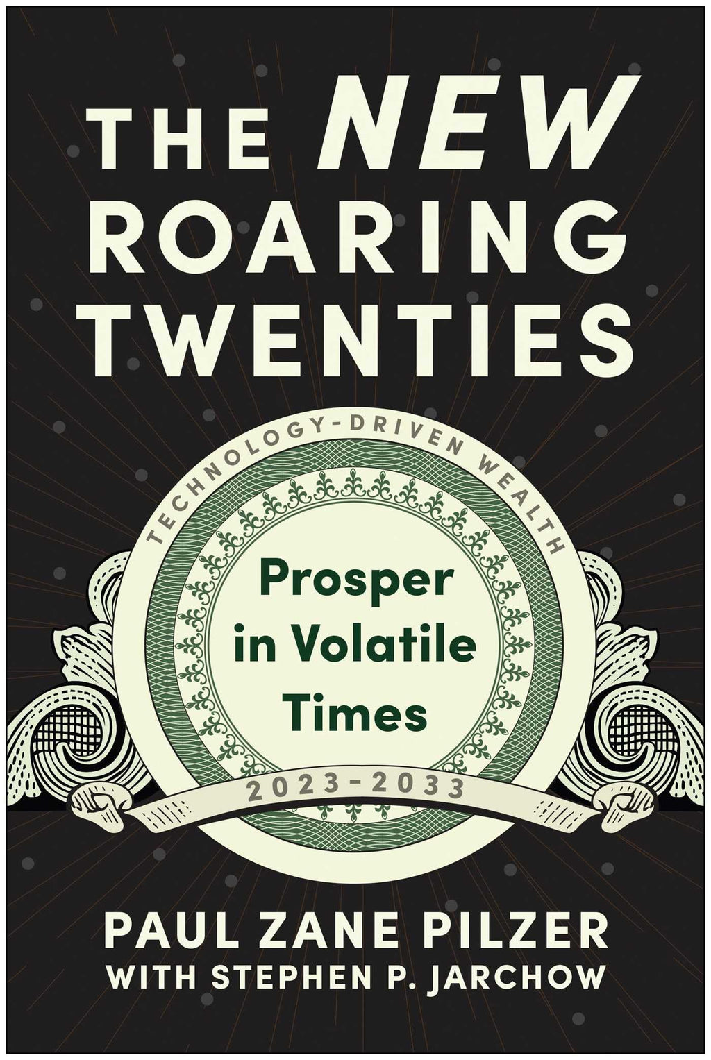 The New Roaring Twenties: Prosper in Volatile Times