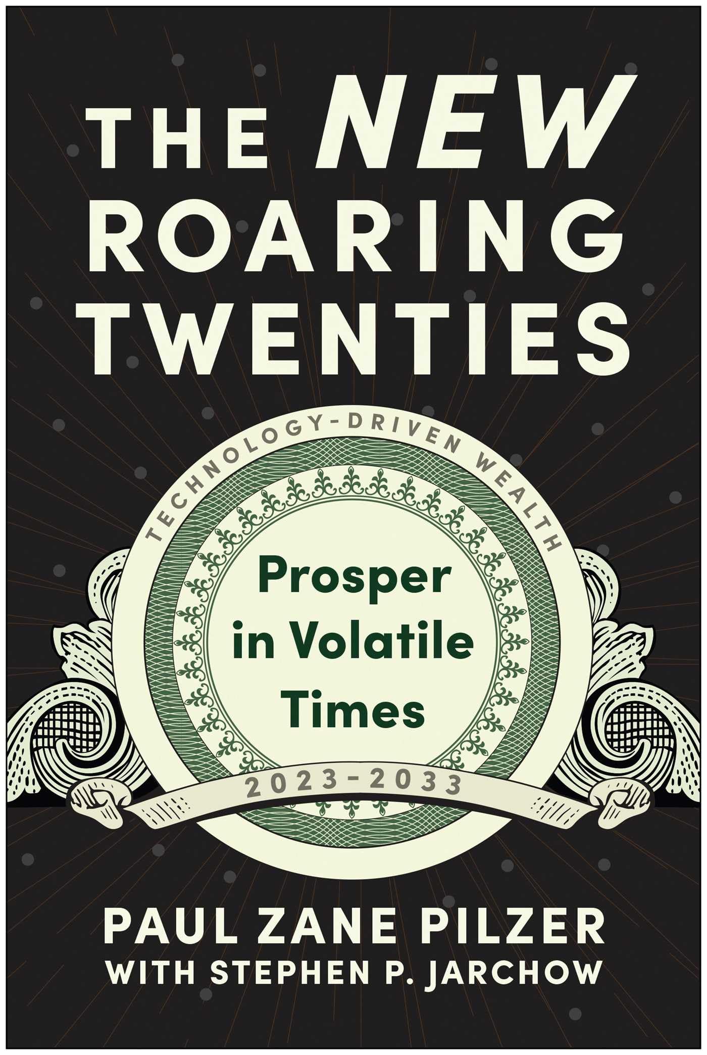 The New Roaring Twenties: Prosper in Volatile Times