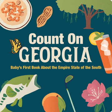Count On Georgia: Baby’s First Book About the Empire State of the South
