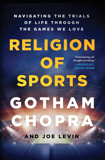 Religion of Sports: Navigating the Trials of Life Through the Games We Love