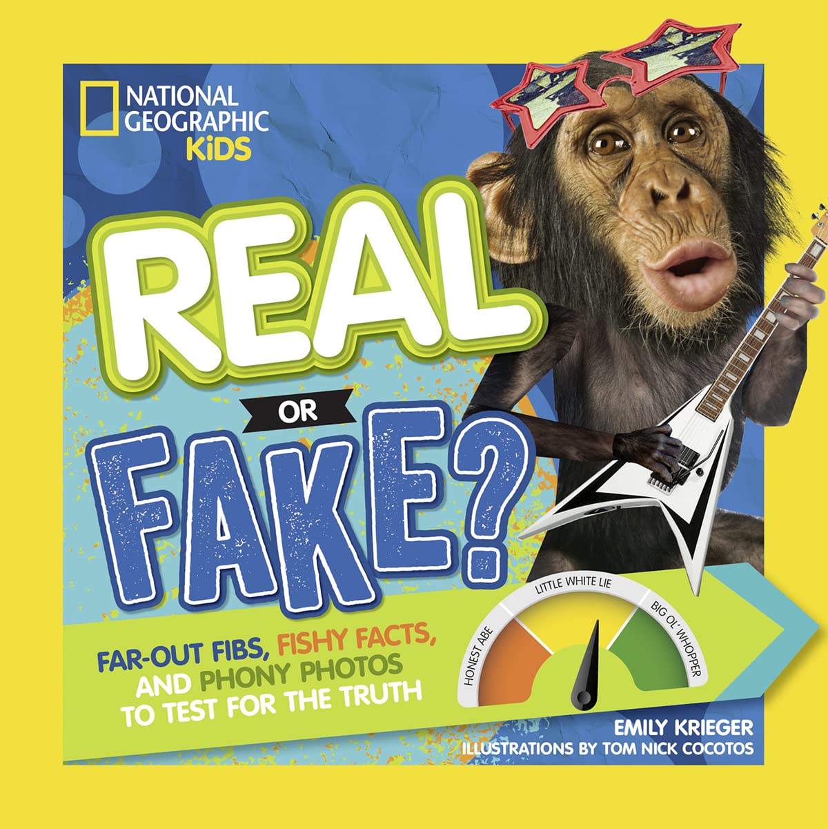 Real or Fake?: Far-Out Fibs, Fishy Facts, and Phony Photos to Test for the Truth (NGK Real or Fake?)