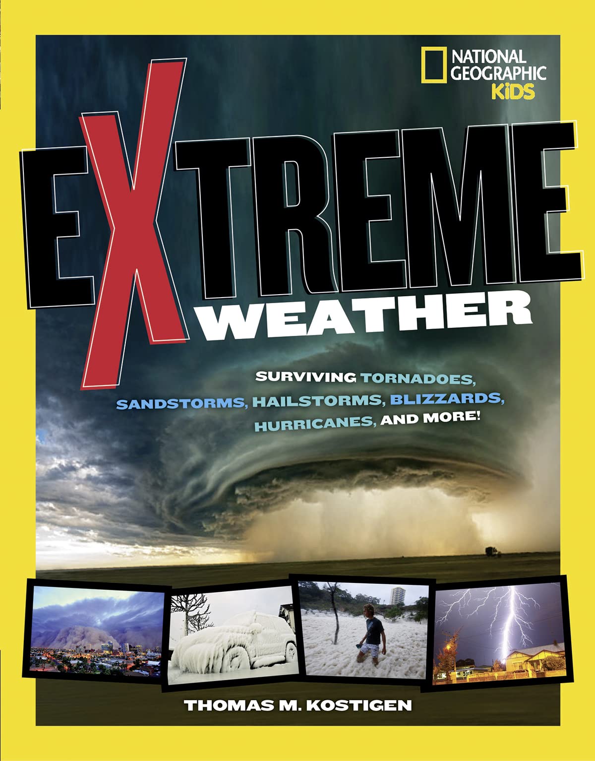 Extreme Weather: Surviving Tornadoes, Sandstorms, Hailstorms, Blizzards, Hurricanes, and More! (NGK Extreme)